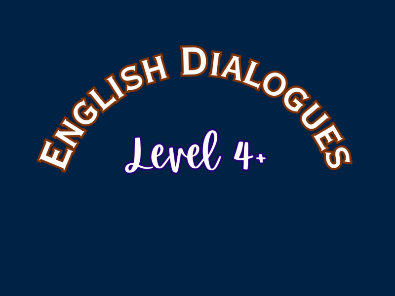 English Dialogues – Level 4+